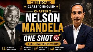 Nelson Mandela One Shot 2025 | Class 10 English Full Chapter