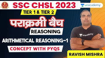 SSC CHSL 2023 | Reasoning | Arithmetical Reasoning - 1 | Concept with PYQs | Ravish Mishra