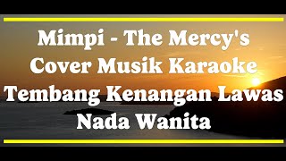 Mimpi - The Mercy's (Cover Musik KaraokeTembang Kenangan Lawas) Nada Wanita