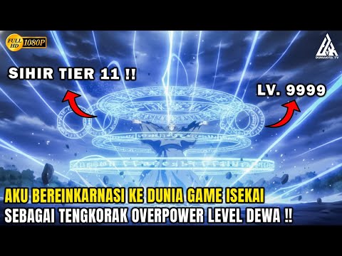AKU BEREINKARNASI KE DUNIA GAME DAN JADI DEWA TENGKORAK LEVEL 100