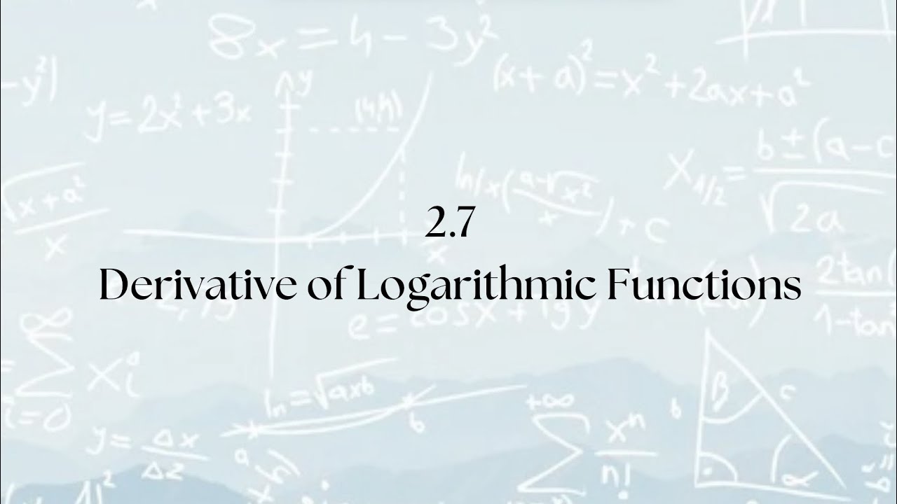 2.7 Derivative of Exponential and Logarithmic Functions | logarithmic ...