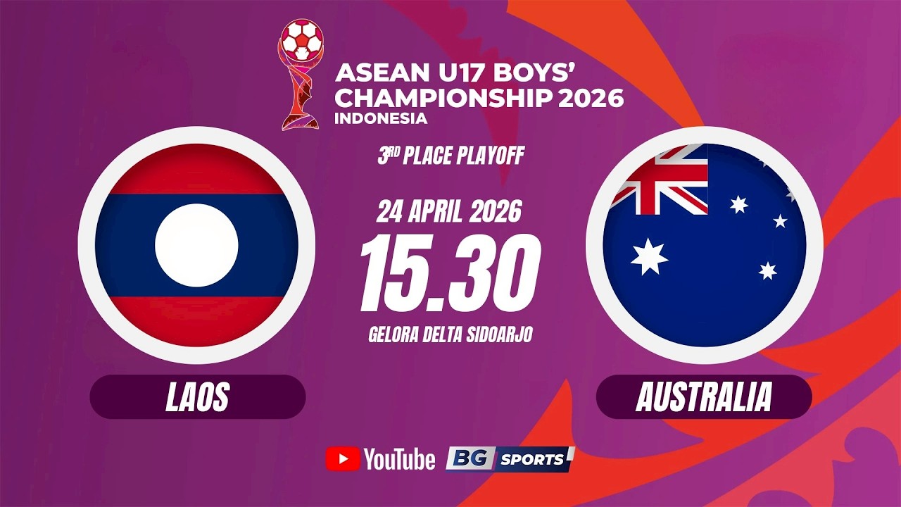 LIVE🔴: LAOS vs  AUSTRALIA | ASEAN U17 Boys Championship 2026 - Third place | 24.04.26