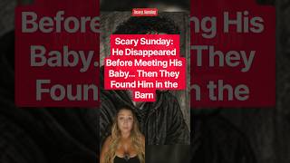 He Disappeared Before Meeting His Baby… Then They Found Him in the Barn