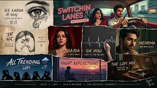 Jee Karda x IDK How x Mehrma | Soft Lofi Mix to Chill & Relax #JeeKarda #IDKHow #Mehrma  #LofiMix screenshot 1