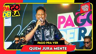 Pago Pra Ver - Quem Jura Mente
