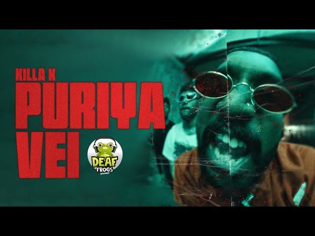 Killa K - Puriya Vei (Prod. Xwrld) | Music Video | Deaffrogs Records class=