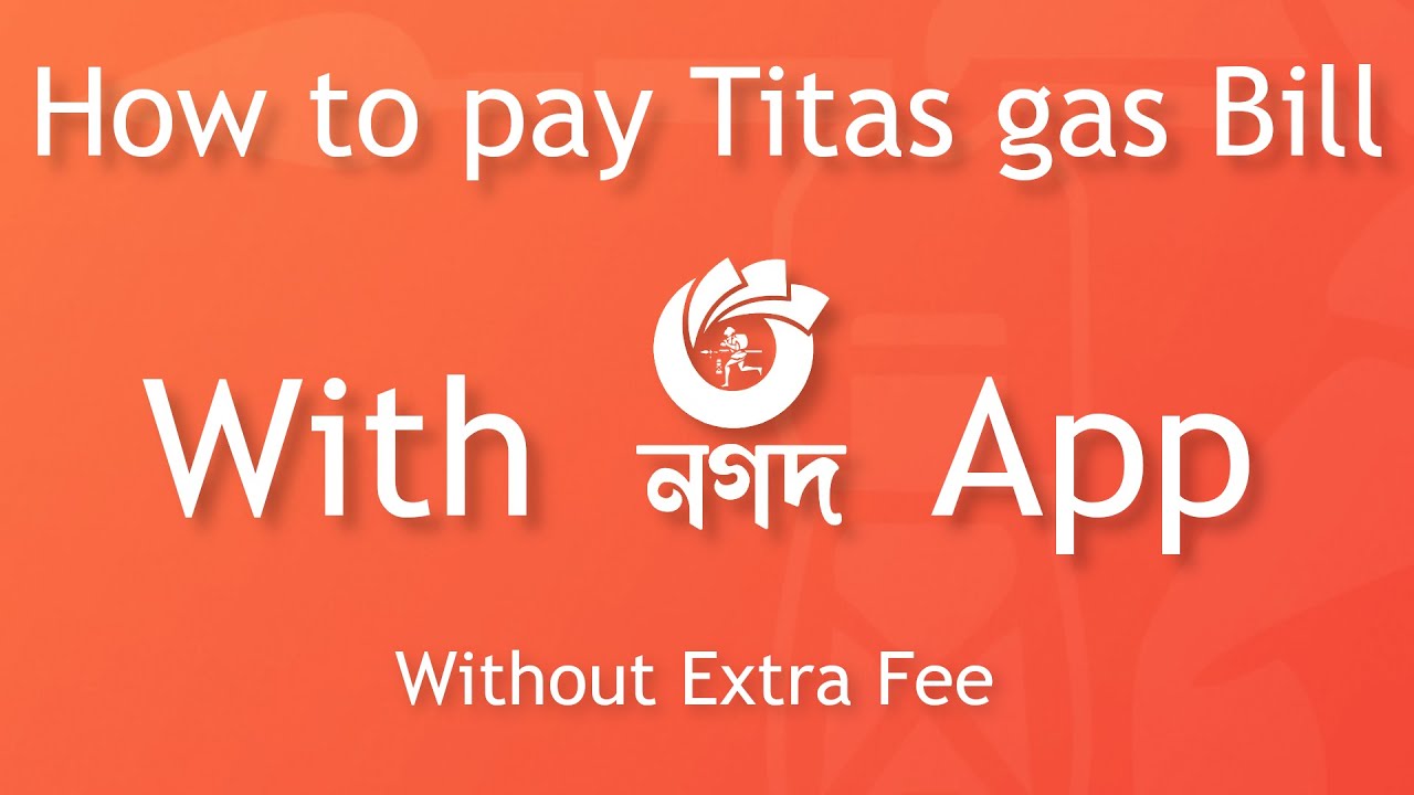 তিতাস গ্যাস বিল পরিশোধ করুন নগদ অ্যাপ দিয়ে Pay Titas Gas bill with