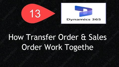 Lesson 13 : How Transfer Order & Sales Order Work Together in D365 F&O | Full Demo