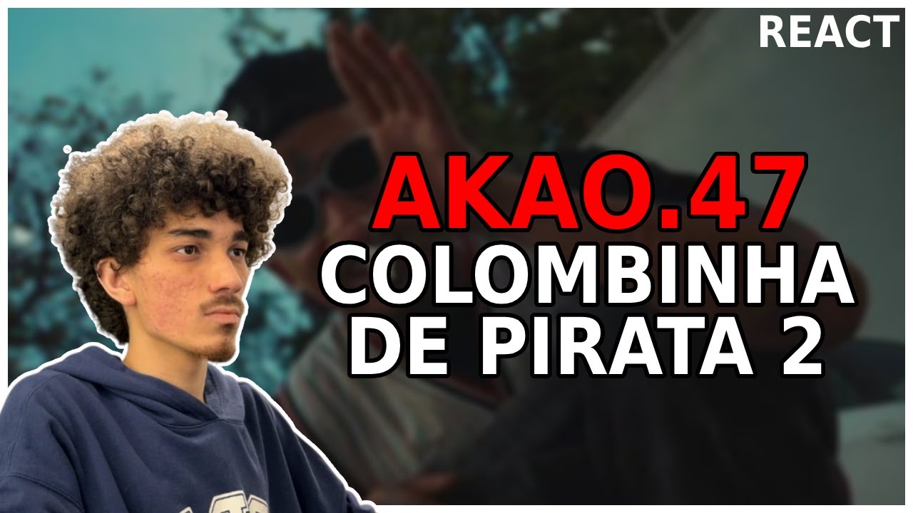 AKAO.47 - COLOMBINHA DE PIRATA 2 | REACT