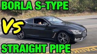 INFINITI Q60 3.0L TURBO: STRAIGHT PIPE Vs BORLA S-TYPE!