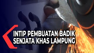Melihat dari Dekat Proses Pembuatan Badik Senjata Tradisional Lampung