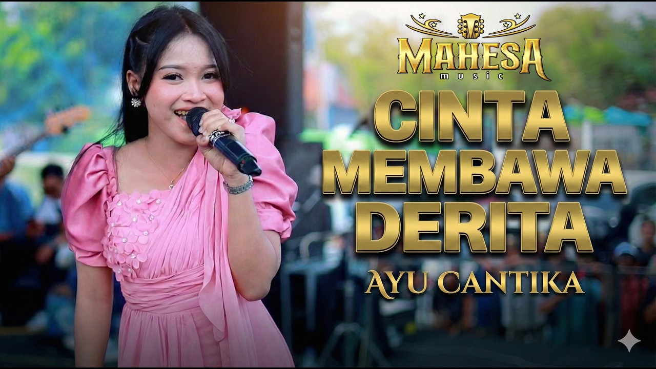 CINTA MEMBAWA DERITA - AYU CANTIKA - Mahesa Music #dhehan_audio - The Big Family of Bestman