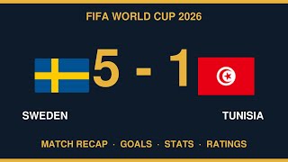 Sweden 5-1 Tunisia 🇸🇪 — World Cup 2026 Recap | Goals, Stats & Ratings