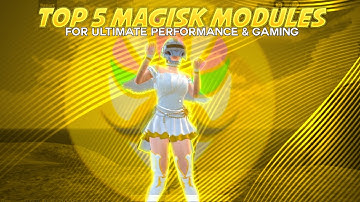 TOP 5 Magisk Modules For Gaming & Performance Best 5 Magisk Modules For Rooted Device