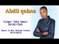 ABDII QABNA SINGER TEKA DAWIT 0919517266 FAARFANNAA AFAAN OROOMOO HAARAA 2023 ABDII QABNA SINGER TEKA DAWIT 0919517266 FAARFANNAA AFAAN OROOMOO HAARAA 2023