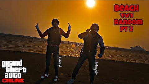 Gta online: 1v1 beach random pt 2!!