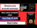 BINANCE NEW COMPAIGN For new users| Get extra 5$ from me| Don't miss this opportunity