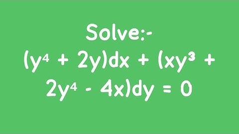 Solve:-(y⁴ + 2y)dx + (xy³ + 2y⁴ - 4x)dy = 0 #maths#differentialequation