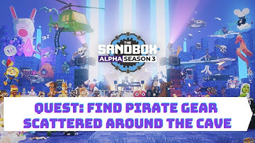The Sandbox Game Alpha Season 3 - Quest: Find The Pirate Gear Scattered Around The Cave