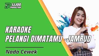 KARAOKE PELANGI DI MATAMU - NADA CEWEK COWOK BISA VERSI POP DANGDUT || IJJOO PRODUCTION