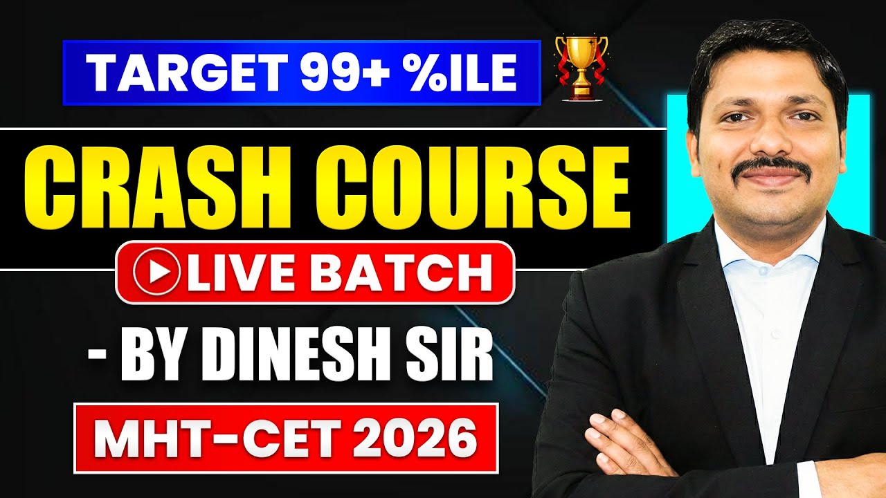 CRASH COURSE 🔥 FOR MHT-CET 2026 💡 | TARGET 99+ PERCENTILE | LIVE COURSE | Dinesh Sir