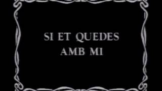 Video thumbnail of "Si et Quedes amb mi"