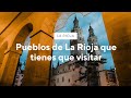 Pueblos de la rioja que tienes que visitar  peaclara