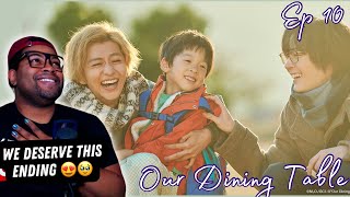 The Ending We Needed 🥹 | Our Dining Table (僕らの食卓) - Episode 10 | REACTION