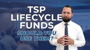 TSP Lifecycle Funds: Should You Use Them?