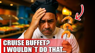 CRUISE CHEF EXPLAINS! 7 BUFFET SECRETS Cruise Lines DON'T WANT You To Know (2025)