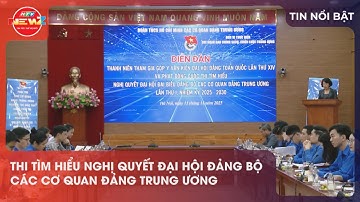 THI TÌM HIỂU NGHỊ QUYẾT ĐẠI HỘI ĐẢNG BỘ CÁC CƠ QUAN ĐẢNG TRUNG ƯƠNG