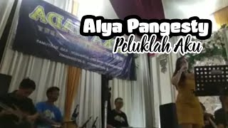 ALYA PANGESTY - PELUKLAH AKU COVER AFKA NADA MUSIC ENTERTAINMENT