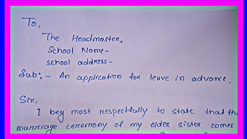 Write an Application to the Headmaster for leave in Advance l Advanced Leave application in English.