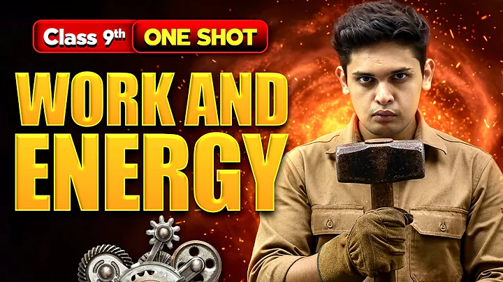 Work and Energy Complete Chapter🔥| CLASS 9th Science | NCERT covered | Prashant Kirad