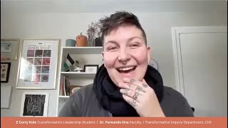 Transformative Leadership Student E Corry Kole and Dr  Fernando Ona– Transformative Inquiry – CIIS