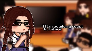 Titian academy react to the future!
