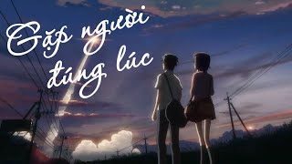 Gặp Người Đúng Lúc - Tiếng Nhật | [ Lyric] [ 日本語]