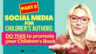 Social Media for Writers - DO this to promote your Children's Book (PART 2)