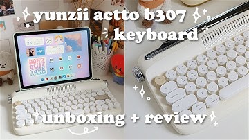 Yunzii Actto B307 Keyboard Unboxing & Review: typewriter, sound test, aesthetic iPad accessory, asmr