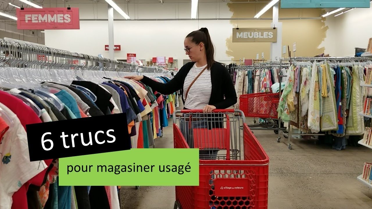 6 trucs pour magasiner usagé - YouTube