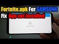 Fortnite.apk For SAMSUNG Fix "App Not Installed"