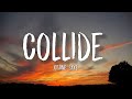 Justine Skye - Collide (Lyrics) feat. Tyga
