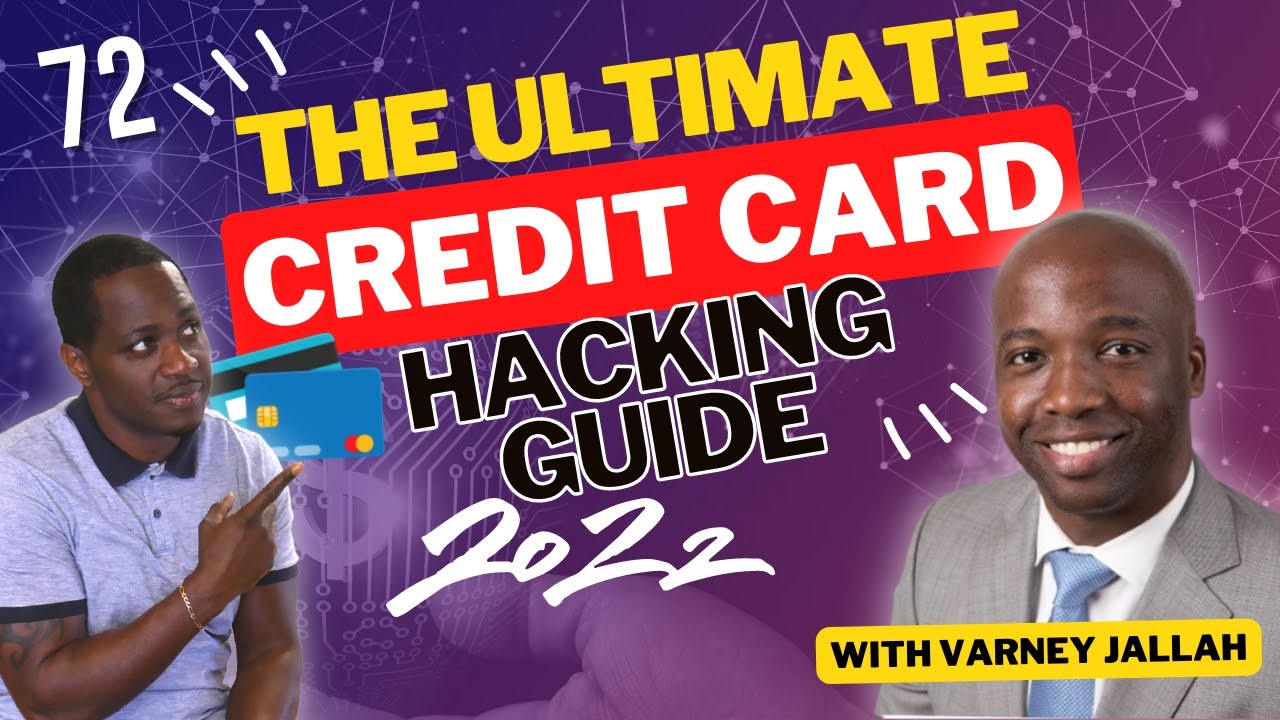 The ULTIMATE Credit Card Hacking Guide in 2022! - Episode 72 w/ Varney Jallah