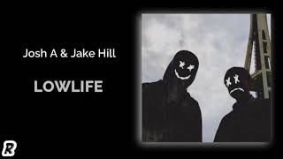 Josh A & Jake Hill - Lowlife