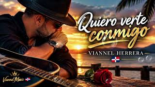 Quiero verte conmigo/Viannel Herrera 2026