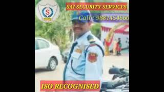 SAI SECURITY SERVICES  ISO RECOGNISED SECURITY SERVICE CALL : 9881454660