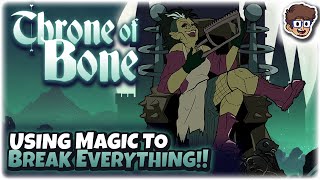 Using Magic to Break EVERYTHING!! | Throne of Bone