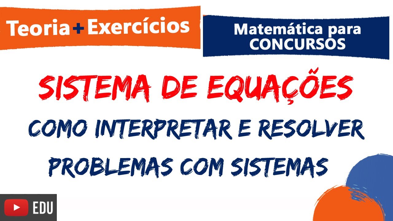 SISTEMA DE EQUAÇÕES :: Como resolver sistemas :: Teoria e Questões :: Matemática para concursos