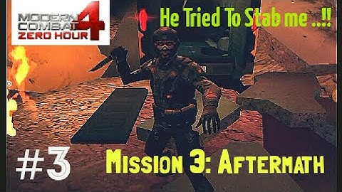 Modern Combat 4 : Zero Hour || Mission 3 : Aftermath || #3 Gameplay || Full Walkthrough ||