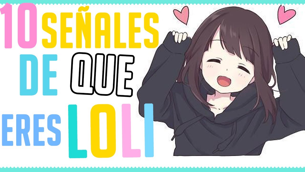 10 SEÑALES DE QUE ERES LOLI | Melo 💖